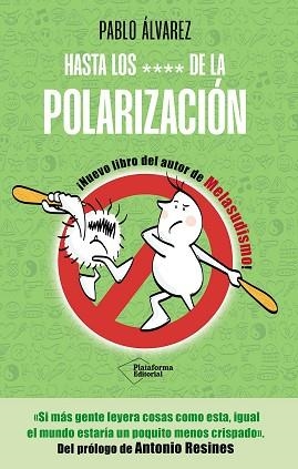 HASTA LOS **** DE LA POLARIZACIÓN | 9791387568290 | ÁLVAREZ, PABLO | Llibreria Geli - Llibreria Online de Girona - Comprar llibres en català i castellà