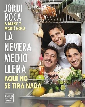 LA NEVERA MEDIO LLENA | 9788408297963 | ROCA, JORDI/ROCA, MARC/ROCA, MARTÍ | Libreria Geli - Librería Online de Girona - Comprar libros en catalán y castellano