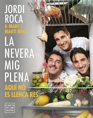 LA NEVERA MIG PLENA | 9788408297970 | ROCA, JORDI/ROCA, MARC/ROCA, MARTÍ | Libreria Geli - Librería Online de Girona - Comprar libros en catalán y castellano