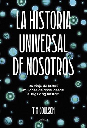 LA HISTORIA UNIVERSAL DE NOSOTROS | 9788491997276 | COULSON, TIM | Llibreria Geli - Llibreria Online de Girona - Comprar llibres en català i castellà