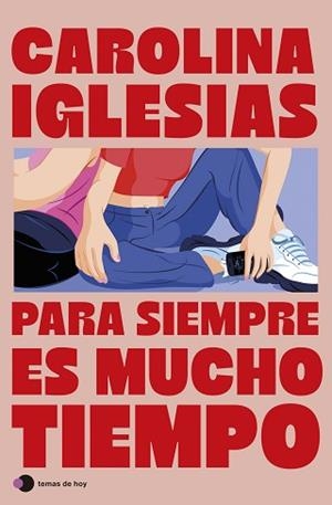 PARA SIEMPRE ES MUCHO TIEMPO | 9788410293519 | IGLESIAS, CAROLINA | Llibreria Geli - Llibreria Online de Girona - Comprar llibres en català i castellà