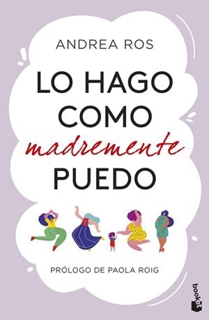 LO HAGO COMO MADREMENTE PUEDO | 9788423367092 | ROS, ANDREA | Libreria Geli - Librería Online de Girona - Comprar libros en catalán y castellano