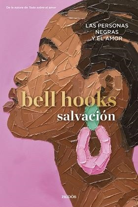 SALVACIÓN.LAS PERSONAS NEGRAS Y EL AMOR | 9788449343278 | BELL HOOKS | Libreria Geli - Librería Online de Girona - Comprar libros en catalán y castellano