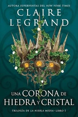 UNA CORONA DE HIEDRA Y CRISTAL | 9788419266040 | LEGRAND, CLAIRE | Llibreria Geli - Llibreria Online de Girona - Comprar llibres en català i castellà