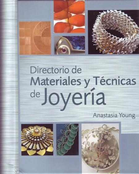 DIRECTORIO DE MATERIALES Y TECNICAS DE JOYERIA | 9788495376886 | YOUNG,ANASTASIA | Libreria Geli - Librería Online de Girona - Comprar libros en catalán y castellano