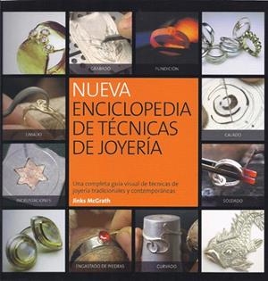 NUEVA ENCICLOPEDIA DE TECNICAS DE JOYERIA | 9788415053095 | MCGRATH,JINKS | Llibreria Geli - Llibreria Online de Girona - Comprar llibres en català i castellà