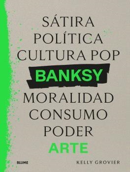 BANKSY.SÁTIRA, POLÍTICA,CULTURA POP | 9788410268906 | GROVIER, KELLY | Libreria Geli - Librería Online de Girona - Comprar libros en catalán y castellano