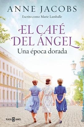 EL CAFÉ DEL ÁNGEL.UNA ÉPOCA DORADA (CAFÉ DEL ÁNGEL 5) | 9788401036101 | JACOBS, ANNE | Libreria Geli - Librería Online de Girona - Comprar libros en catalán y castellano