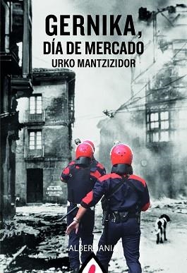 GERNIKA,DÍA DE MERCADO | 9788498688986 | MANTZIZIDOR, URKO | Libreria Geli - Librería Online de Girona - Comprar libros en catalán y castellano