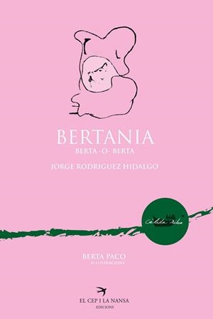 BERTANIA,BERTA -O- BERTA | 9788419747594 | RODRIGUEZ HIDALGO, JORGE | Llibreria Geli - Llibreria Online de Girona - Comprar llibres en català i castellà
