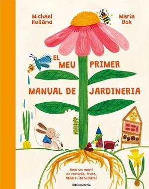 EL MEU PRIMER MANUAL DE JARDINERIA | 9788413564487 | HOLLAND, MICHAEL | Libreria Geli - Librería Online de Girona - Comprar libros en catalán y castellano