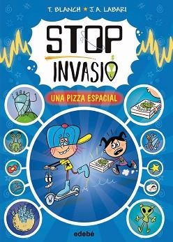 STOP INVASIÓ-1.UNA PIZZA ESPACIAL | 9788468374048 | BLANCH, TERESA | Libreria Geli - Librería Online de Girona - Comprar libros en catalán y castellano