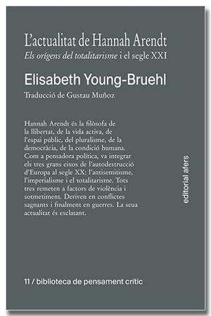 L'ACTUALITAT DE HANNAH ARENDT. ELS ORÍGENS DEL TOTALITARISME I EL SEGLE XXI | 9791387680039 | YOUNG-BRUEHL, ELISABETH | Llibreria Geli - Llibreria Online de Girona - Comprar llibres en català i castellà