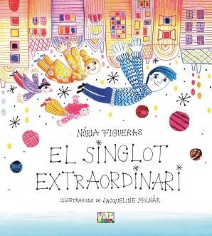 EL SINGLOT EXTRAORDINARI | 9788491913634 | FIGUERAS ADELL, NÚRIA | Llibreria Geli - Llibreria Online de Girona - Comprar llibres en català i castellà