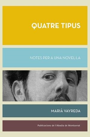 QUATRE TIPUS | 9788491913559 | VAYREDA, MARIÀ | Libreria Geli - Librería Online de Girona - Comprar libros en catalán y castellano