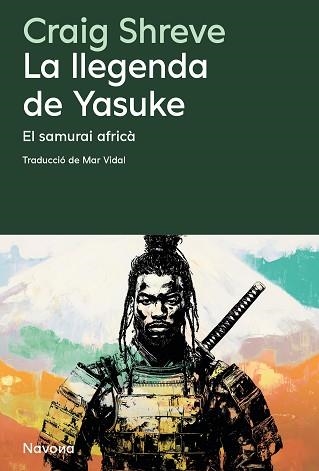LA LLEGENDA DE YASUKE | 9788410180215 | SHREVE, CRAIG | Libreria Geli - Librería Online de Girona - Comprar libros en catalán y castellano