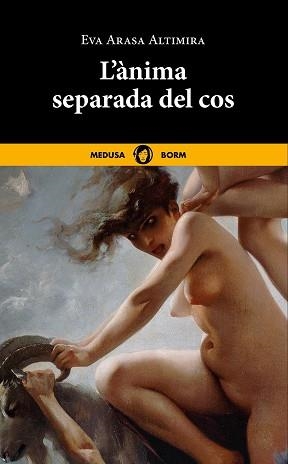 L'ÀNIMA SEPARADA DEL COS | 9788419202222 | ARASA ALTIMIRA, EVA | Libreria Geli - Librería Online de Girona - Comprar libros en catalán y castellano