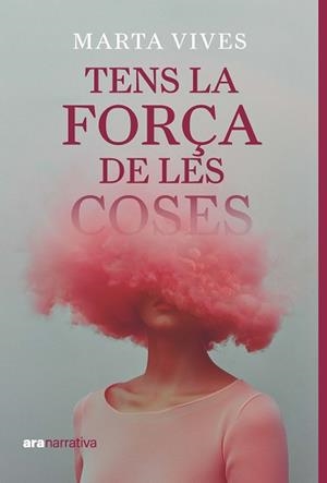 TENS LA FORÇA DE LES COSES | 9788411731294 | VIVES MASDEU, MARTA | Llibreria Geli - Llibreria Online de Girona - Comprar llibres en català i castellà