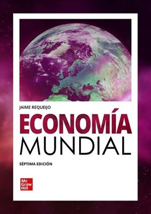 ECONOMÍA MUNDIAL(7ª EDICIÓN 2025) | 9788448641504 | REQUEIJO,JAIME | Llibreria Geli - Llibreria Online de Girona - Comprar llibres en català i castellà