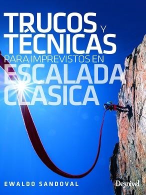 TRUCOS Y TÉCNICAS PARA IMPREVISTOS EN ESCALADA CLÁSICA | 9788498297003 | SANDOVAL, EWALDO | Llibreria Geli - Llibreria Online de Girona - Comprar llibres en català i castellà