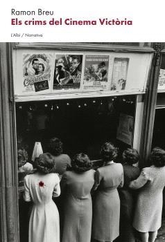 ELS CRIMS DEL CINEMA VICTÒRIA | 9788412986211 | BREU, RAMON | Libreria Geli - Librería Online de Girona - Comprar libros en catalán y castellano