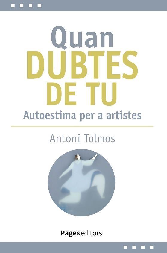 QUAN DUBTES DE TU | 9788413036144 | TOLMOS TENA, ANTONI | Llibreria Geli - Llibreria Online de Girona - Comprar llibres en català i castellà