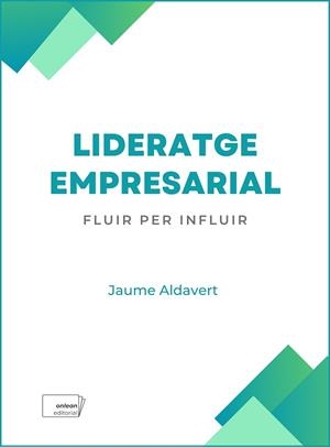 LIDERATGE EMPRESARIAL | 9788412713435 | ALDAVERT PALLEROLS, JAUME | Llibreria Geli - Llibreria Online de Girona - Comprar llibres en català i castellà