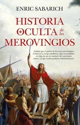 HISTORIA OCULTA DE LOS MEROVINGIOS | 9788410526891 | ENRIC SABARICH | Llibreria Geli - Llibreria Online de Girona - Comprar llibres en català i castellà
