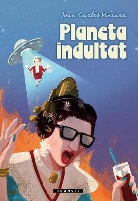 PLANETA INDULTAT | 9788413587530 | VENTRUA,JOAN CARLES | Llibreria Geli - Llibreria Online de Girona - Comprar llibres en català i castellà