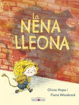 LA NENA LLEONA | 9788410260528 | HOPE, OLIVIA/WOODCOCK, FIONA | Llibreria Geli - Llibreria Online de Girona - Comprar llibres en català i castellà