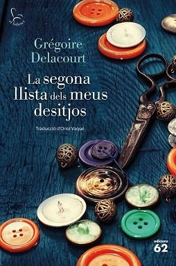 LA SEGONA LLISTA DELS MEUS DESITJOS | 9788429782431 | DELACOURT, GRÉGOIRE | Libreria Geli - Librería Online de Girona - Comprar libros en catalán y castellano
