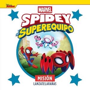 SPIDEY Y SU SUPEREQUIPO.MISIÓN LANZATELARAÑAS | 9788410362093 | MARVEL | Llibreria Geli - Llibreria Online de Girona - Comprar llibres en català i castellà