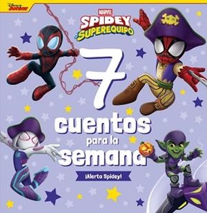 SPIDEY Y SU SUPEREQUIPO.7 CUENTOS PARA LA SEMANA.¡ALERTA SPIDEY! | 9788410362109 | MARVEL | Llibreria Geli - Llibreria Online de Girona - Comprar llibres en català i castellà