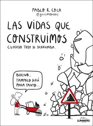 LAS VIDAS QUE CONSTRUIMOS CUANDO TODO SE DERRUMBA | 9788410378537 | PABLO R. COCA (@OCCIMORONS) | Libreria Geli - Librería Online de Girona - Comprar libros en catalán y castellano