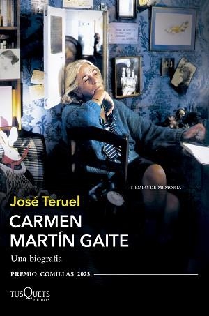 CARMEN MARTÍN GAITE.UNA BIOGRAFÍA (XXXVII PREMIO COMILLAS 2025) | 9788411075909 | TERUEL, JOSÉ | Llibreria Geli - Llibreria Online de Girona - Comprar llibres en català i castellà