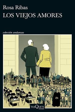 LOS VIEJOS AMORES | 9788411075961 | RIBAS, ROSA | Libreria Geli - Librería Online de Girona - Comprar libros en catalán y castellano