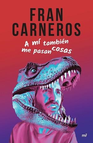 A MÍ TAMBIÉN ME PASAN COSAS | 9788427053533 | CARNEROS, FRAN | Libreria Geli - Librería Online de Girona - Comprar libros en catalán y castellano