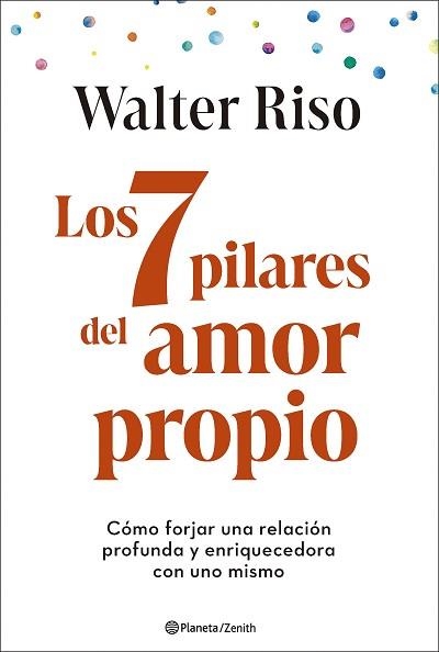 LOS 7 PILARES DEL AMOR PROPIO | 9788408299325 | RISO, WALTER | Llibreria Geli - Llibreria Online de Girona - Comprar llibres en català i castellà