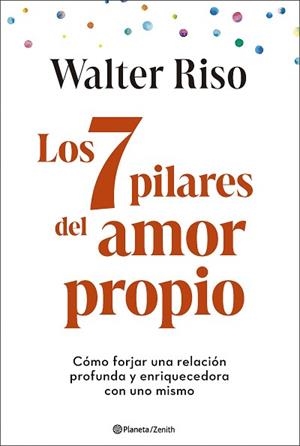 LOS 7 PILARES DEL AMOR PROPIO | 9788408299325 | RISO, WALTER | Llibreria Geli - Llibreria Online de Girona - Comprar llibres en català i castellà