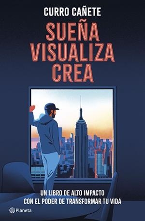 SUEÑA,VISUALIZA,CREA | 9788408299561 | CAÑETE, CURRO | Libreria Geli - Librería Online de Girona - Comprar libros en catalán y castellano