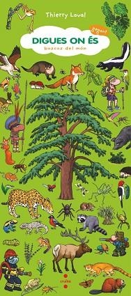 DIGUES ON ÉS GEGANT.BOSCOS DEL MÓN | 9788466157889 | LAVAL, THIERRY | Libreria Geli - Librería Online de Girona - Comprar libros en catalán y castellano