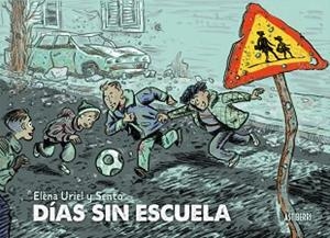 DÍAS SIN ESCUELA | 9788410332478 | SENTO/URIEL, ELENA | Llibreria Geli - Llibreria Online de Girona - Comprar llibres en català i castellà