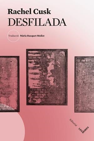 DESFILADA (EDICIÓ EN CATALÀ) | 9788412901658 | CUSK, RACHEL | Llibreria Geli - Llibreria Online de Girona - Comprar llibres en català i castellà