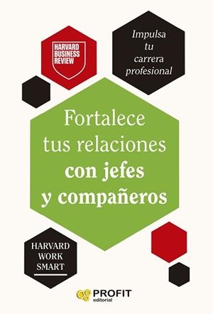 FORTALECE TUS RELACIONES CON JEFES Y COMPAÑEROS | 9788410235533 | Libreria Geli - Librería Online de Girona - Comprar libros en catalán y castellano