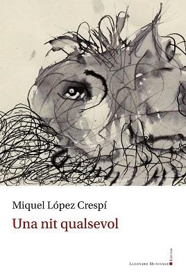 UNA NIT QUALSEVOL | 9788410377325 | LÓPEZ CRESPÍ, MIQUEL | Llibreria Geli - Llibreria Online de Girona - Comprar llibres en català i castellà