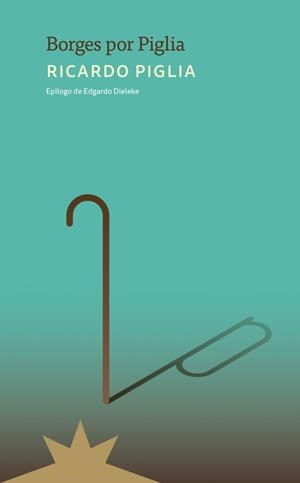 BORGES POR PIGLIA | 9788412935554 | PIGLIA,RICARDO | Libreria Geli - Librería Online de Girona - Comprar libros en catalán y castellano