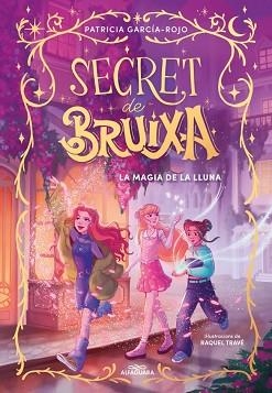 SECRET DE BRUIXA-1.LA MÀGIA DE LA LLUNA | 9788410190351 | GARCÍA-ROJO, PATRICIA | Llibreria Geli - Llibreria Online de Girona - Comprar llibres en català i castellà