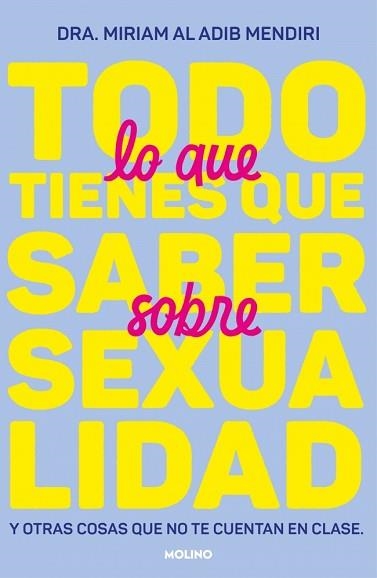TODO LO QUE TIENES QUE SABER SOBRE SEXUALIDAD | 9788427242791 | AL ADIB MENDIRI, DRA. MIRIAM | Llibreria Geli - Llibreria Online de Girona - Comprar llibres en català i castellà