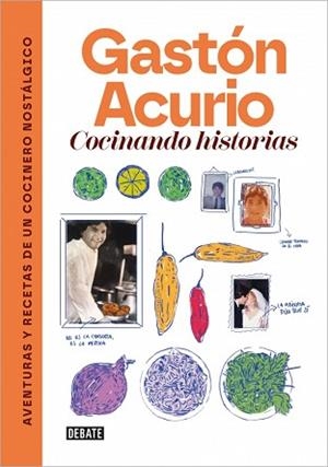 COCINANDO HISTORIAS | 9788410433472 | ACURIO, GASTÓN | Llibreria Geli - Llibreria Online de Girona - Comprar llibres en català i castellà