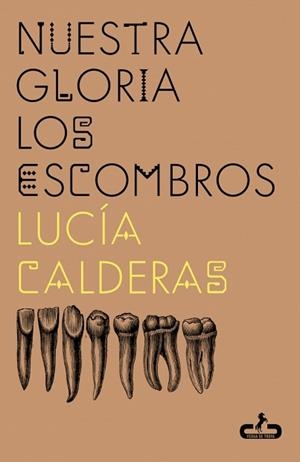 NUESTRA GLORIA LOS ESCOMBROS | 9788417417802 | CALDERAS, LUCÍA | Llibreria Geli - Llibreria Online de Girona - Comprar llibres en català i castellà